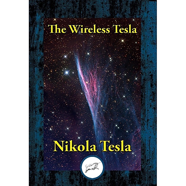 The Wireless Tesla / Dancing Unicorn Books, Nikola Tesla