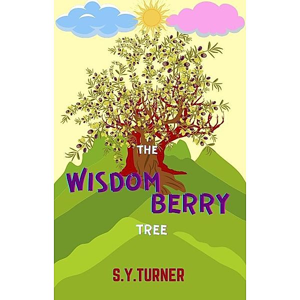 The Wisdom-Berry Tree (GREEN BOOKS, #4) / GREEN BOOKS, S. Y. Turner