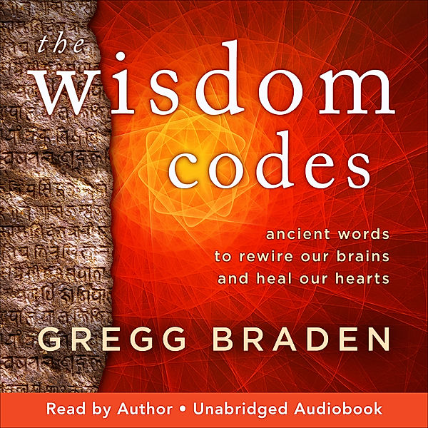 The Wisdom Codes, Gregg Braden