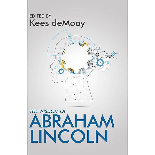 The Wisdom of Abraham Lincoln, Kees de Mooy