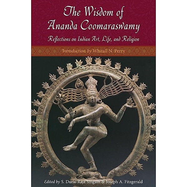 The Wisdom of Ananda Coomaraswamy, Ananda K. Coomaraswamy