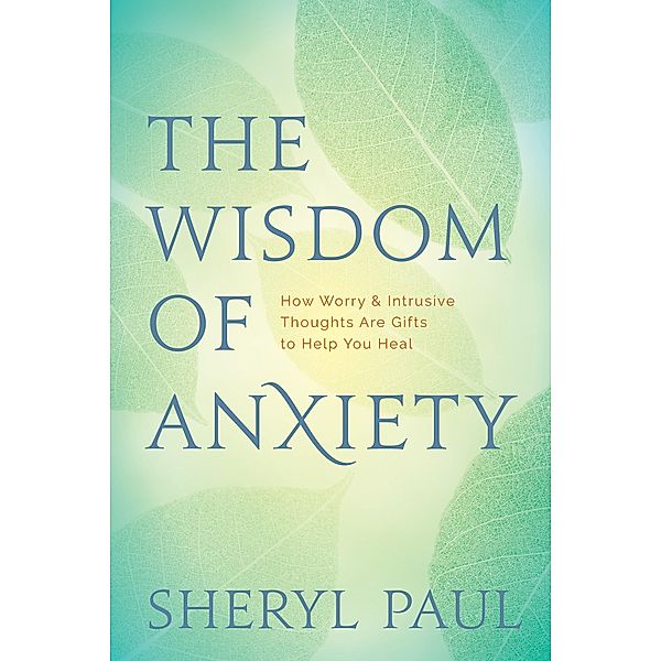 The Wisdom of Anxiety, Sheryl Paul, Sheryl Lisa Finn