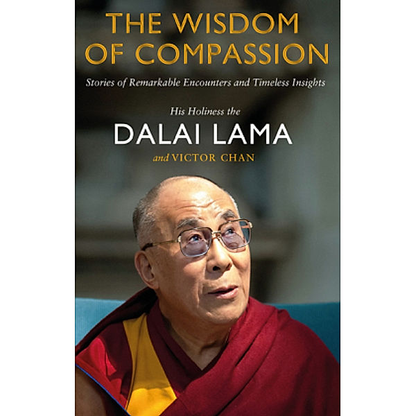 The Wisdom of Compassion, Dalai Lama XIV., Victor Chan