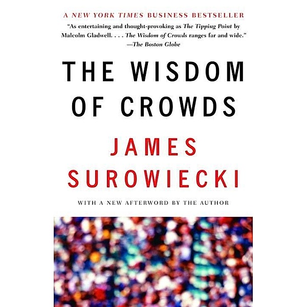 The Wisdom of Crowds, James Surowiecki