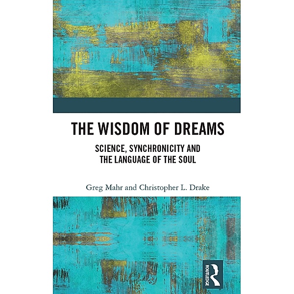 The Wisdom of Dreams, Greg Mahr, Christopher L Drake