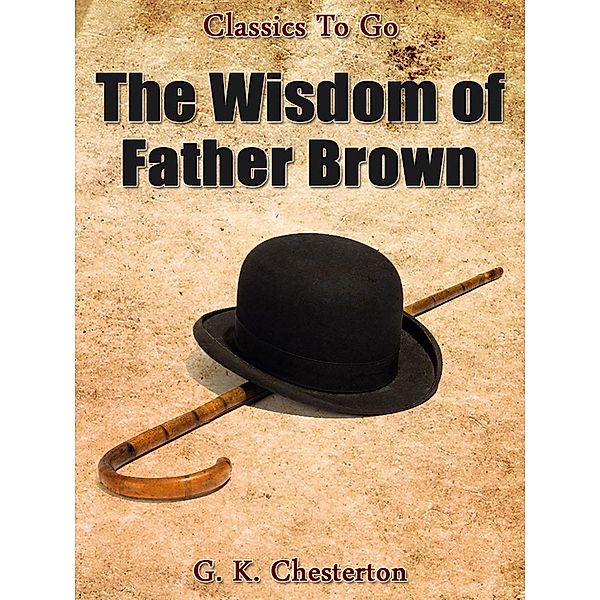 The Wisdom of Father Brown, G. K. Chesterton