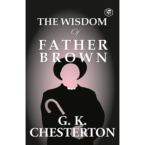 The Wisdom of Father Brown / Sanage Publishing House, G. K. Chesterton