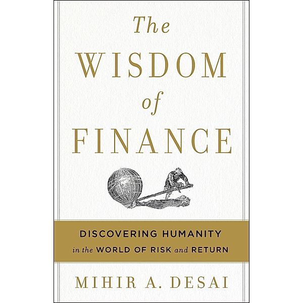 The Wisdom of Finance, Mihir Desai