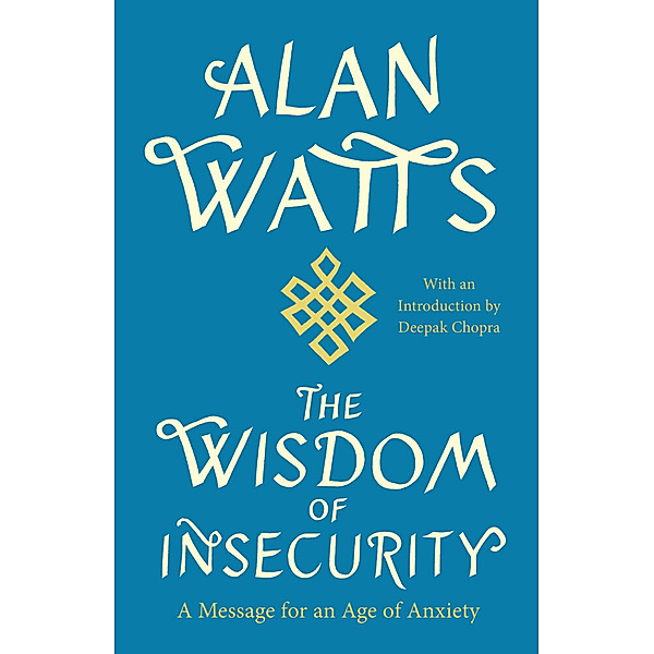 The Wisdom of Insecurity, Alan Watts