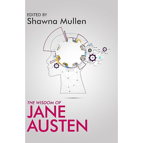 The Wisdom of Jane Austen, Shawna Mullen