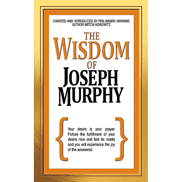 The Wisdom of Joseph Murphy, Joseph Murphy, Mitch Horowitz