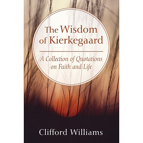 The Wisdom of Kierkegaard, Clifford Williams