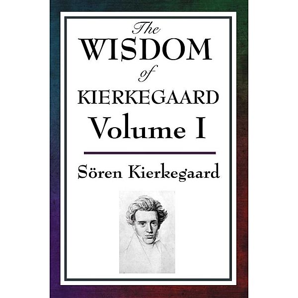 The Wisdom of Kierkegaard, Soren Kierkegaard