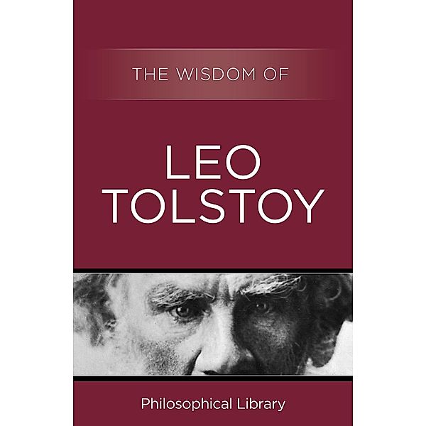 The Wisdom of Leo Tolstoy / Wisdom