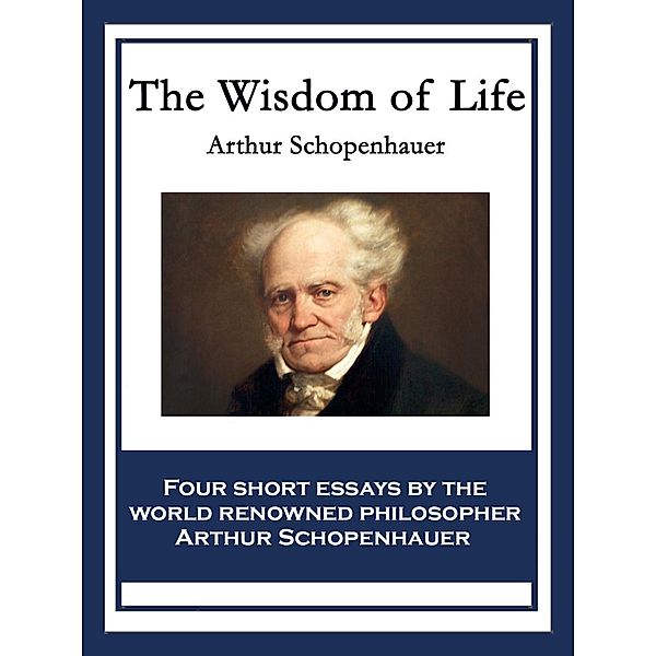 The Wisdom of Life / SMK Books, Arthur Schopenhauer