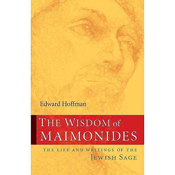 The Wisdom of Maimonides, Edward Hoffman