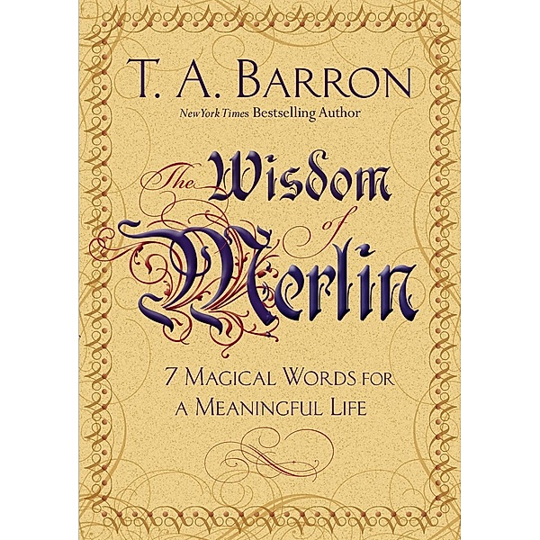 The Wisdom of Merlin, T. A. Barron