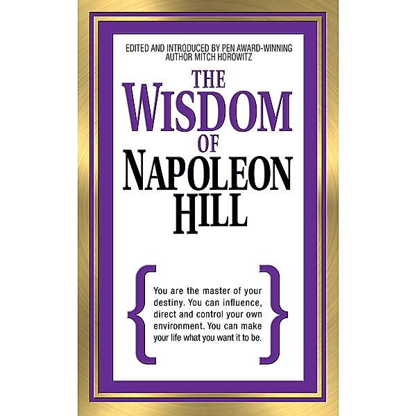 The Wisdom of Napoleon Hill, Napoleon Hill, Mitch Horowitz