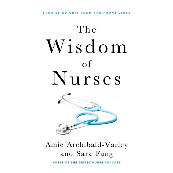 The Wisdom of Nurses, Amie Archibald-Varley, Sara Fung