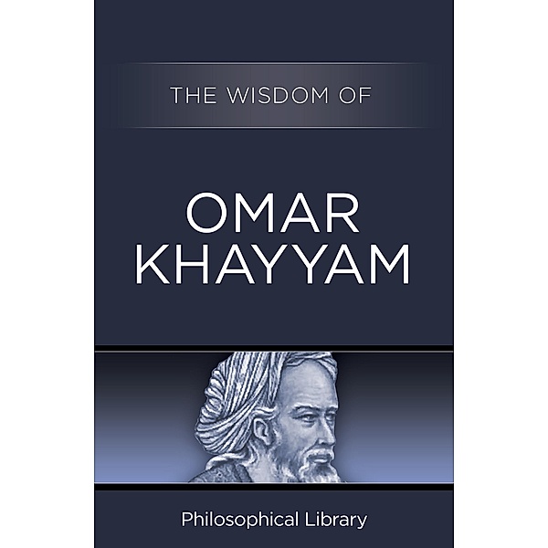 The Wisdom of Omar Khayyam / Wisdom