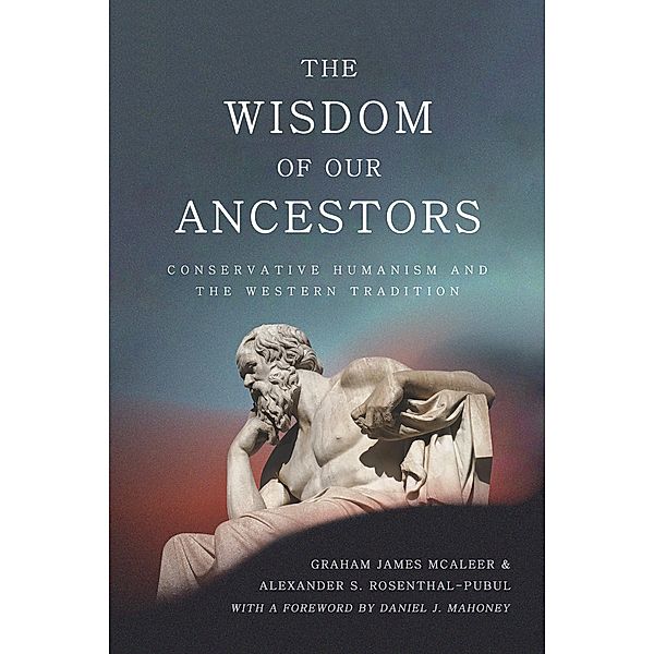The Wisdom of Our Ancestors, Graham James McAleer, Alexander S. Rosenthal-Pubul