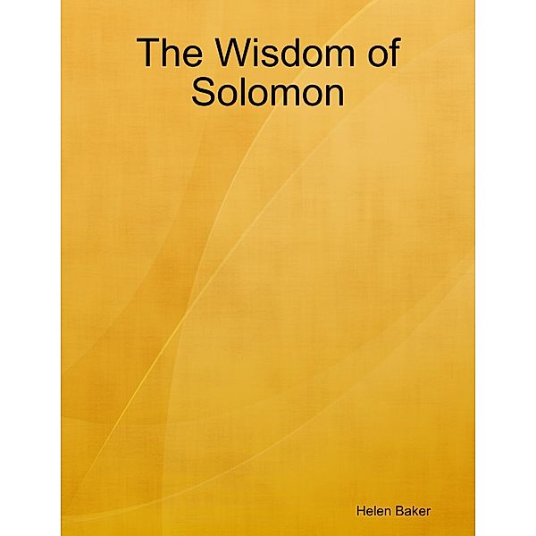 The Wisdom of Solomon, Helen Baker