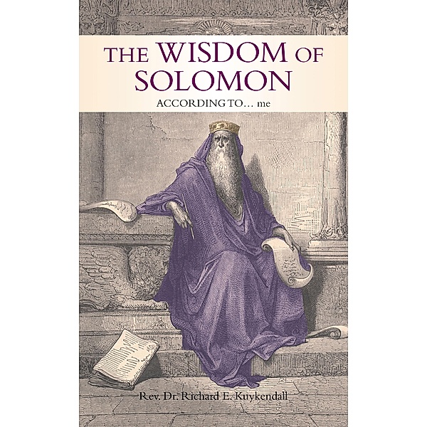 The Wisdom of Solomon, Rev. Richard E. Kuykendall