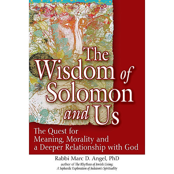 The Wisdom of Solomon and Us, Marc D. Angel