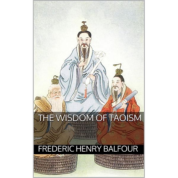 The Wisdom of Taoism, Frederic Henry Balfour