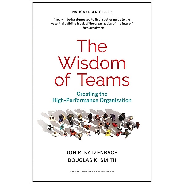 The Wisdom of Teams, Jon R. Katzenbach, Douglas K. Smith