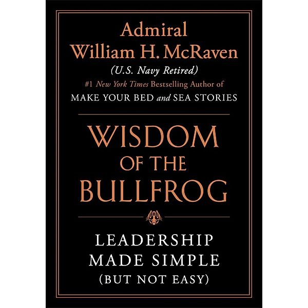 The Wisdom of the Bullfrog, William H. McRaven