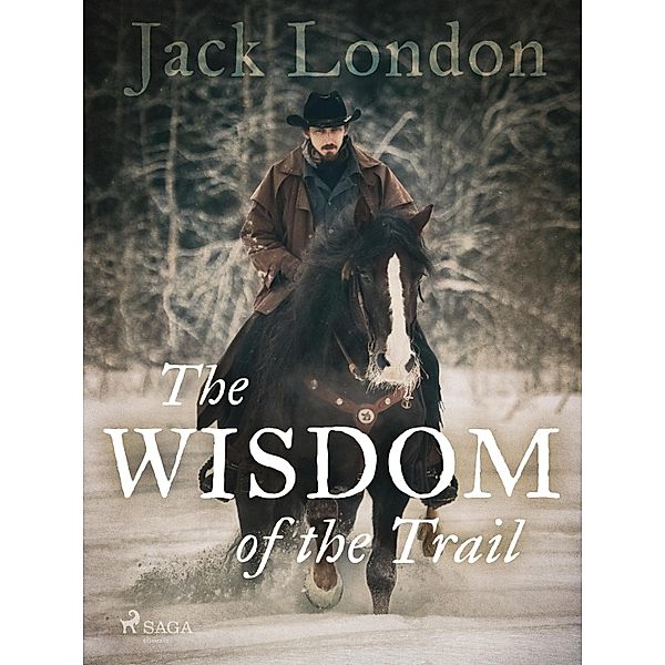 The Wisdom of the Trail / World Classics, Jack London