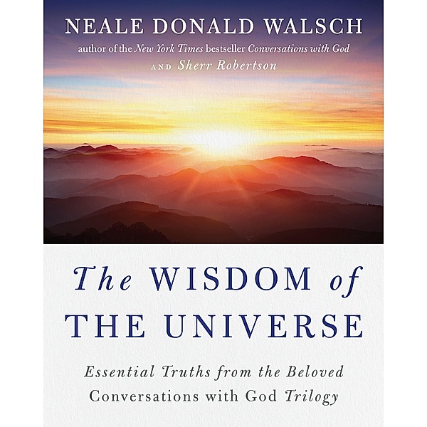 The Wisdom of the Universe / Conversations with God Series, Neale Donald Walsch, Sherr Robertson