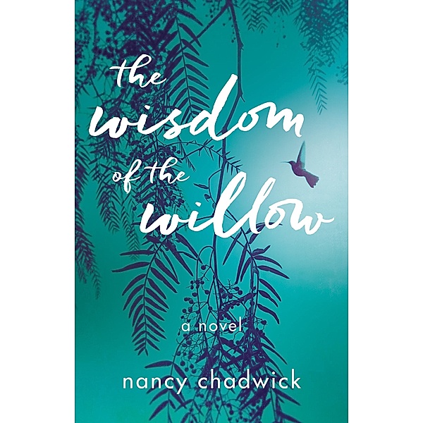 The Wisdom of the Willow, Nancy Chadwick