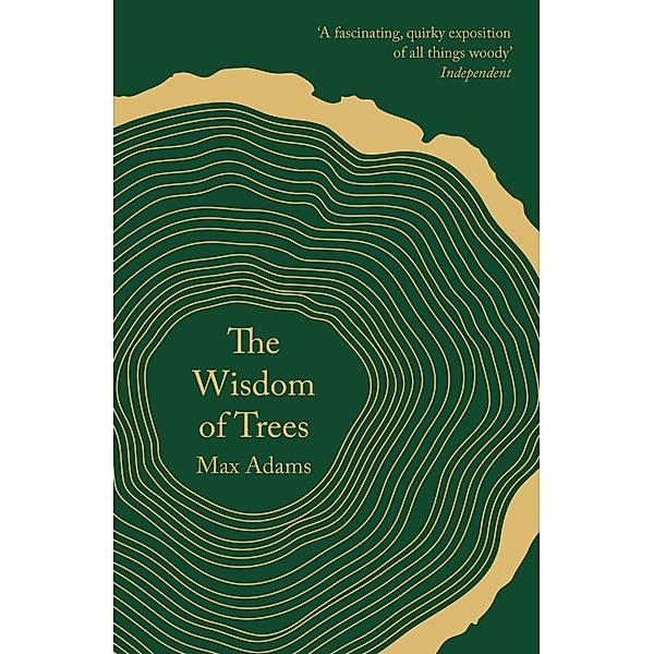 The Wisdom of Trees, Max Adams