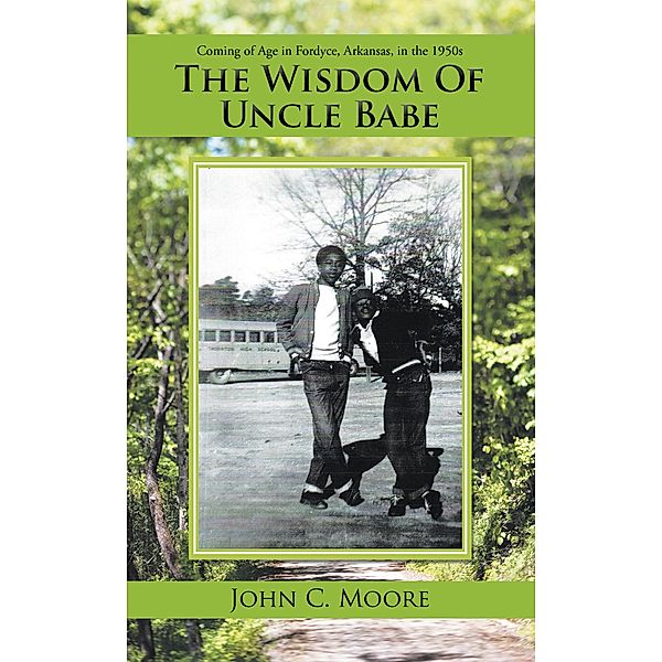 The Wisdom of Uncle Babe, John C. Moore