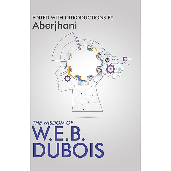 The Wisdom of W.E.B. Du Bois
