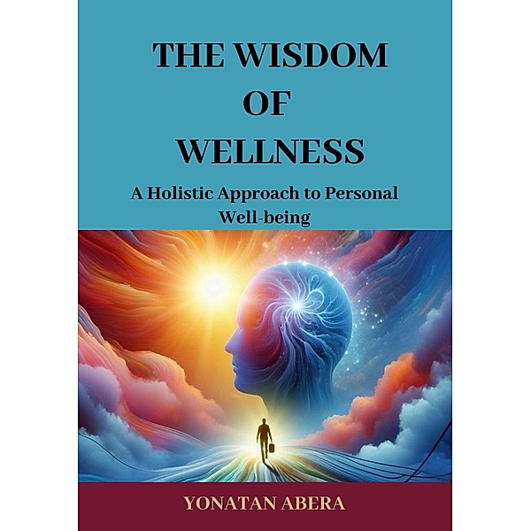The Wisdom of Wellness, Yonatan Abera