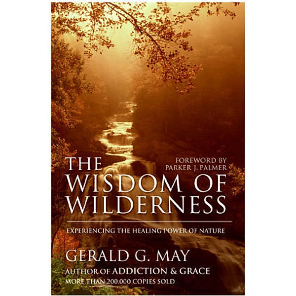 The Wisdom Of Wilderness, Gerald G. May