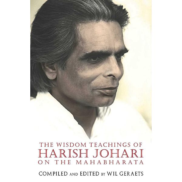 The Wisdom Teachings of Harish Johari on the Mahabharata