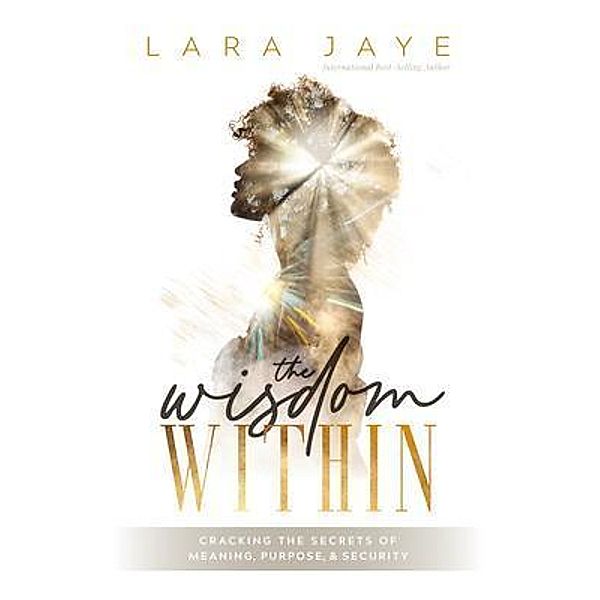 The Wisdom Within, Lara Jaye