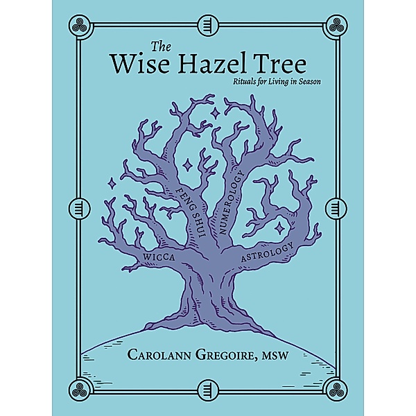 The Wise Hazel Tree, Carolann Gregoire Msw
