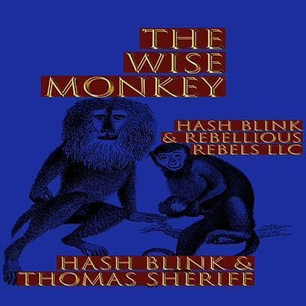 The wise monkey, Hash Blink, Thomas Sheriff