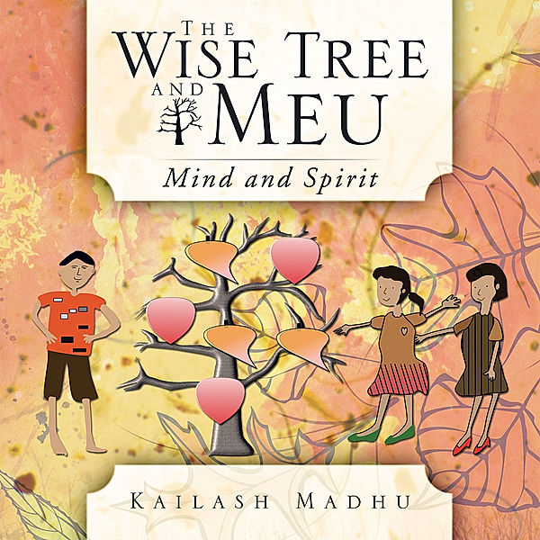 The Wise Tree and Meu, Kailash Madhu