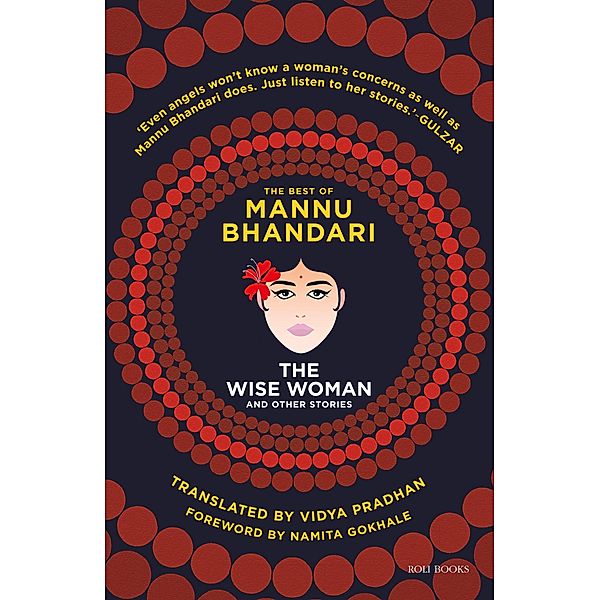 The Wise Woman and Other Stories: The Best of Mannu Bhandari, Mannu Bhandari