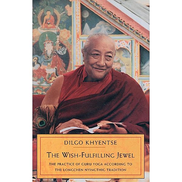 The Wish-Fulfilling Jewel, Dilgo Khyentse