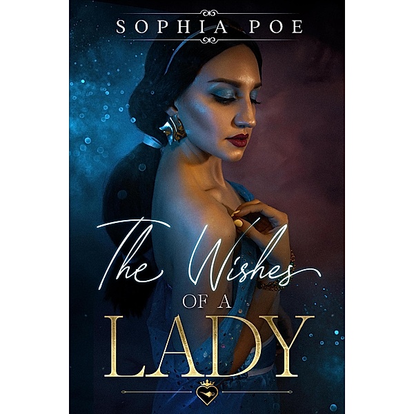The Wishes of a Lady (Naughty Fairytale Series, #8) / Naughty Fairytale Series, Sophia Poe