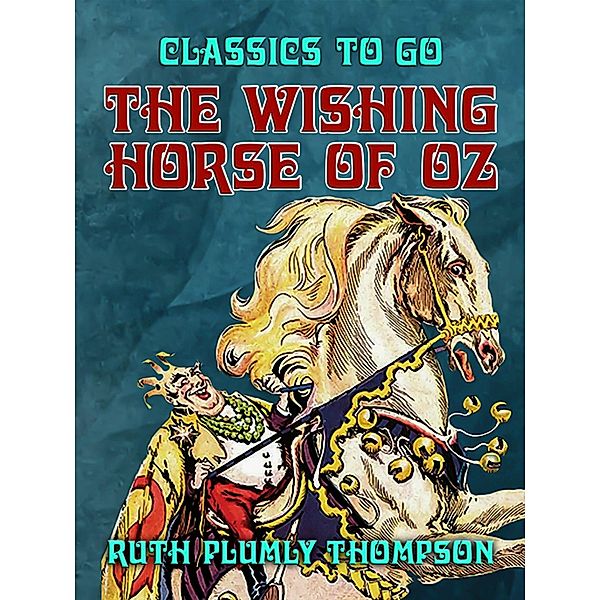 The Wishing Horse of Oz, Ruth Plumly Thompson