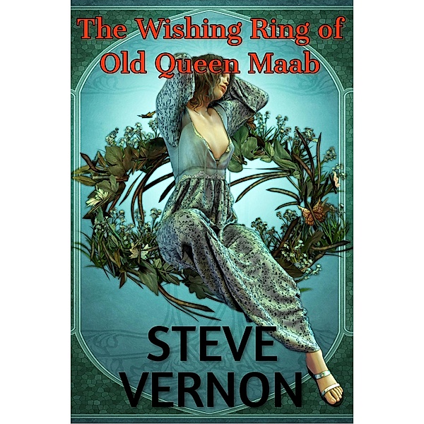 The Wishing Ring of Old Queen Maab, Steve Vernon