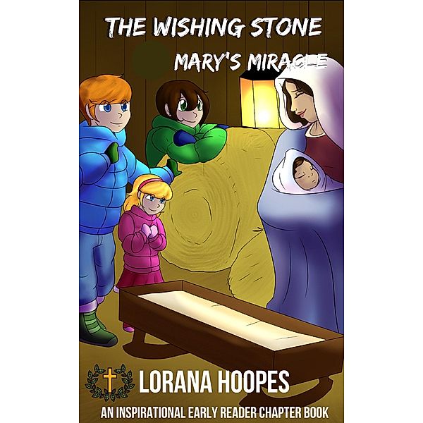 The Wishing Stone #4.5 Mary's Miracle / The Wishing Stone, Lorana Hoopes